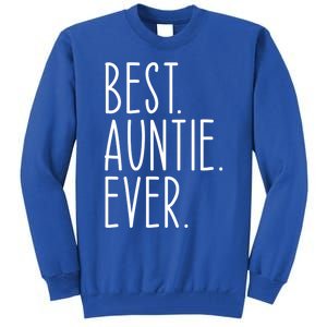 Best Auntie Ever Aunt Sister Funny Nephew Niece Meaningful Gift Tall Sweatshirt