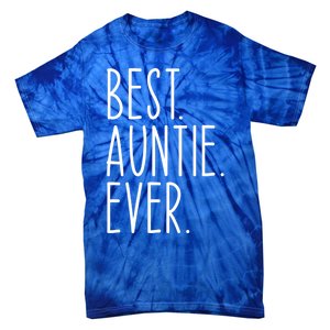 Best Auntie Ever Aunt Sister Funny Nephew Niece Meaningful Gift Tie-Dye T-Shirt