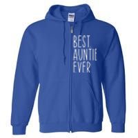 Best Auntie Ever Aunt Sister Funny Nephew Niece Meaningful Gift Full Zip Hoodie