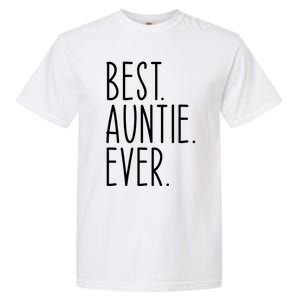 Best Auntie Ever Aunt Sister Funny Nephew Niece Meaningful Gift Garment-Dyed Heavyweight T-Shirt