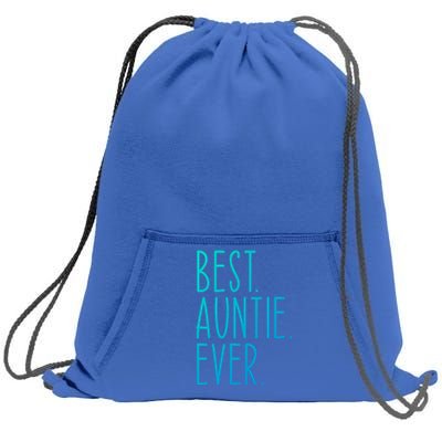 Best Auntie Ever Aunt Sister Funny Nephew Niece Meaningful Gift Sweatshirt Cinch Pack Bag