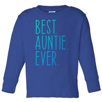 Best Auntie Ever Aunt Sister Funny Nephew Niece Meaningful Gift Toddler Long Sleeve Shirt