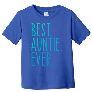 Best Auntie Ever Aunt Sister Funny Nephew Niece Meaningful Gift Toddler T-Shirt