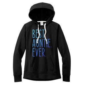 Best Auntie Ever Aunt Sister Funny Nephew Niece Meaningful Gift Women's Fleece Hoodie