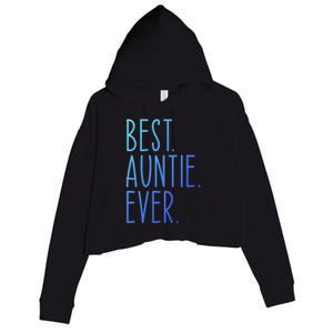 Best Auntie Ever Aunt Sister Funny Nephew Niece Meaningful Gift Crop Fleece Hoodie