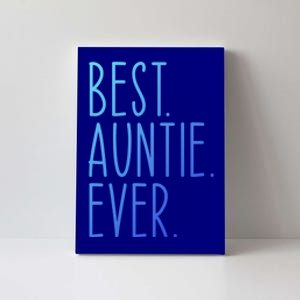 Best Auntie Ever Aunt Sister Funny Nephew Niece Meaningful Gift Canvas