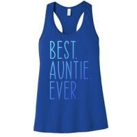 Best Auntie Ever Aunt Sister Funny Nephew Niece Meaningful Gift Women's Racerback Tank