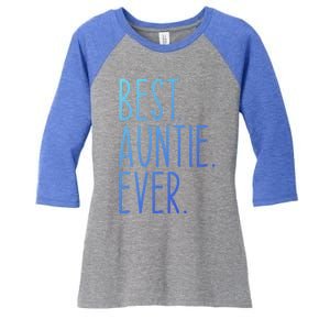 Best Auntie Ever Aunt Sister Funny Nephew Niece Meaningful Gift Women's Tri-Blend 3/4-Sleeve Raglan Shirt