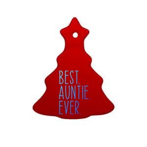 Best Auntie Ever Aunt Sister Funny Nephew Niece Meaningful Gift Ceramic Tree Ornament