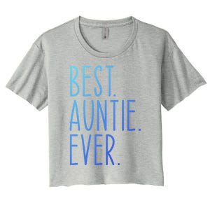 Best Auntie Ever Aunt Sister Funny Nephew Niece Meaningful Gift Women's Crop Top Tee