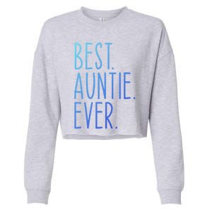 Best Auntie Ever Aunt Sister Funny Nephew Niece Meaningful Gift Cropped Pullover Crew