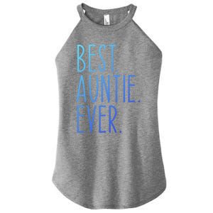 Best Auntie Ever Aunt Sister Funny Nephew Niece Meaningful Gift Women's Perfect Tri Rocker Tank