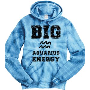 Big Aquarius Energy January February Birthday Zodiac Funny Tie Dye Hoodie