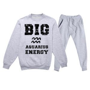 Big Aquarius Energy January February Birthday Zodiac Funny Premium Crewneck Sweatsuit Set