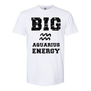 Big Aquarius Energy January February Birthday Zodiac Funny Softstyle CVC T-Shirt