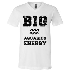 Big Aquarius Energy January February Birthday Zodiac Funny V-Neck T-Shirt