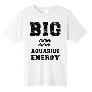 Big Aquarius Energy January February Birthday Zodiac Funny Tall Fusion ChromaSoft Performance T-Shirt