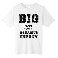 Big Aquarius Energy January February Birthday Zodiac Funny Tall Fusion ChromaSoft Performance T-Shirt