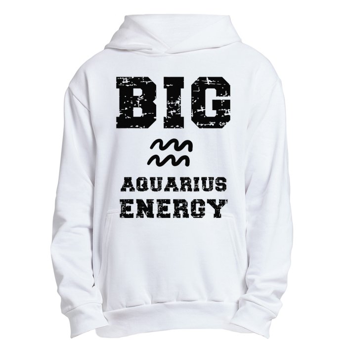 Big Aquarius Energy January February Birthday Zodiac Funny Urban Pullover Hoodie