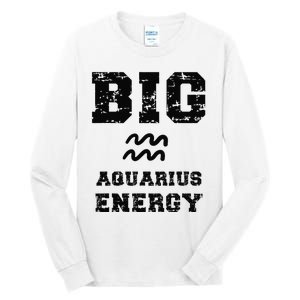 Big Aquarius Energy January February Birthday Zodiac Funny Tall Long Sleeve T-Shirt