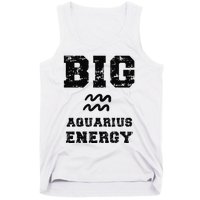 Big Aquarius Energy January February Birthday Zodiac Funny Tank Top