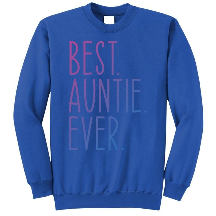 Best Auntie Ever Aunt Sister Funny Nephew Niece Meaningful Gift Tall Sweatshirt