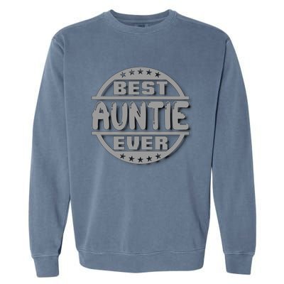 Best Auntie Ever Design Gift Garment-Dyed Sweatshirt