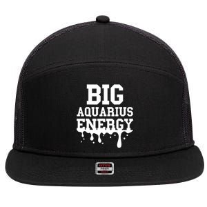 Big Aquarius Energy Women Zodiac Sign Drip Birthday 7 Panel Mesh Trucker Snapback Hat