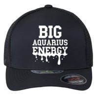 Big Aquarius Energy Women Zodiac Sign Drip Birthday Flexfit Unipanel Trucker Cap