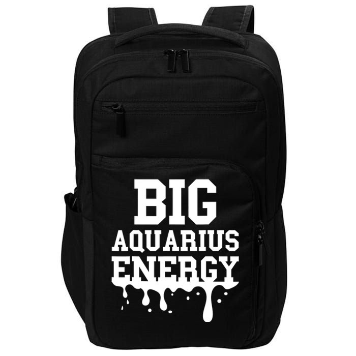 Big Aquarius Energy Women Zodiac Sign Drip Birthday Impact Tech Backpack