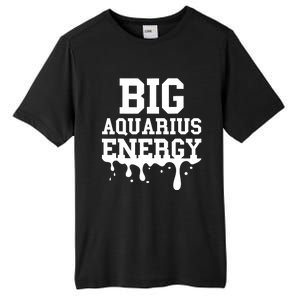 Big Aquarius Energy Women Zodiac Sign Drip Birthday Tall Fusion ChromaSoft Performance T-Shirt