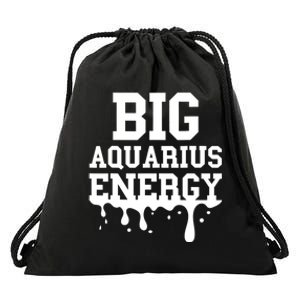 Big Aquarius Energy Women Zodiac Sign Drip Birthday Drawstring Bag