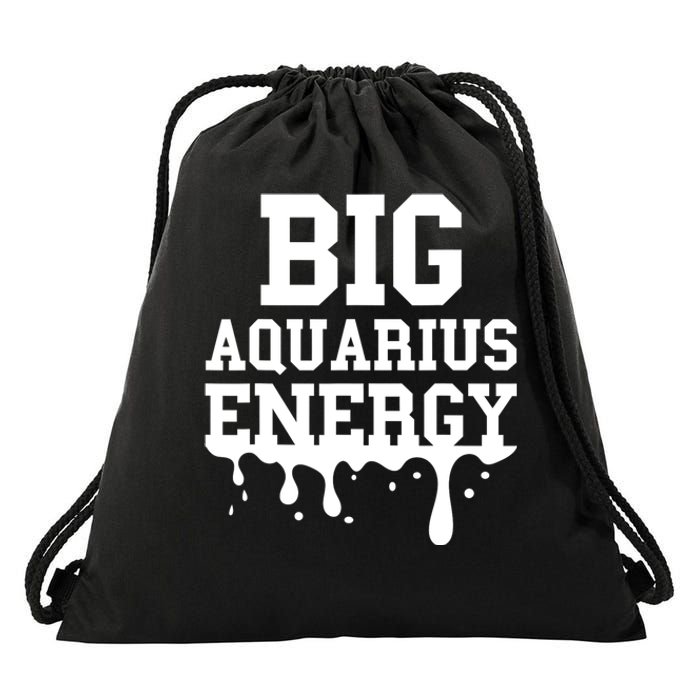 Big Aquarius Energy Women Zodiac Sign Drip Birthday Drawstring Bag