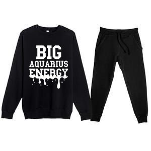 Big Aquarius Energy Women Zodiac Sign Drip Birthday Premium Crewneck Sweatsuit Set