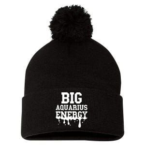 Big Aquarius Energy Women Zodiac Sign Drip Birthday Pom Pom 12in Knit Beanie