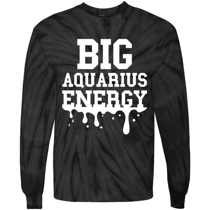 Big Aquarius Energy Women Zodiac Sign Drip Birthday Tie-Dye Long Sleeve Shirt