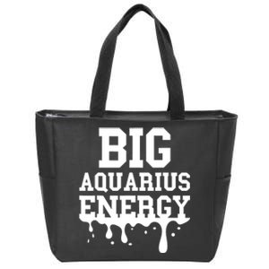 Big Aquarius Energy Women Zodiac Sign Drip Birthday Zip Tote Bag