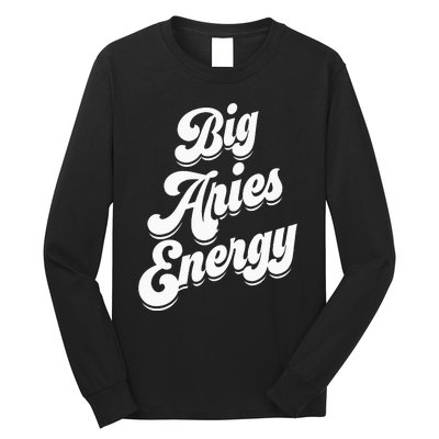 Big Aries Energy Zodiac Sign Aries Season Horoscope Long Sleeve Shirt