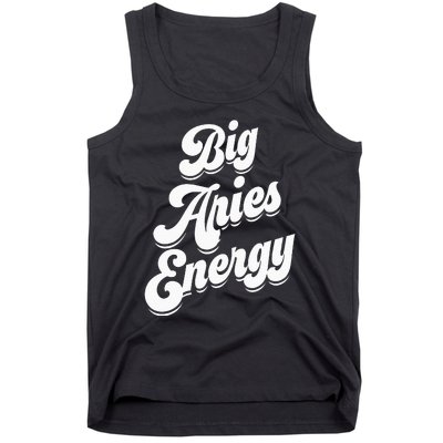 Big Aries Energy Zodiac Sign Aries Season Horoscope Tank Top