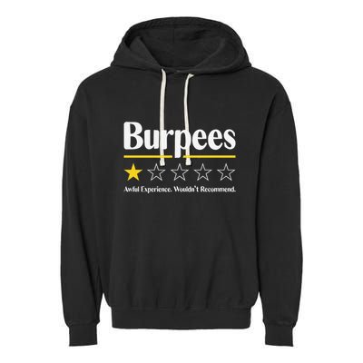 Burpees Awful Experience WouldnT Recommend Garment-Dyed Fleece Hoodie