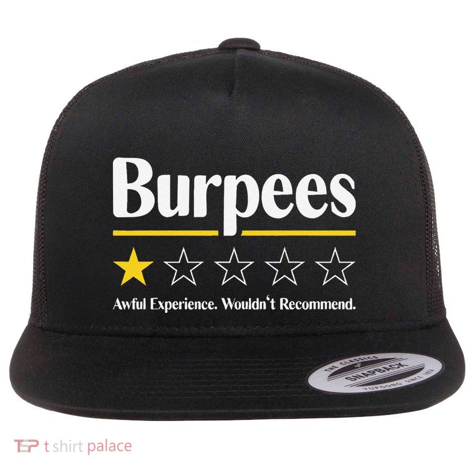 Burpees Awful Experience WouldnT Recommend Flatbill Hat
