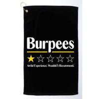 Burpees Awful Experience WouldnT Recommend Golf Towel