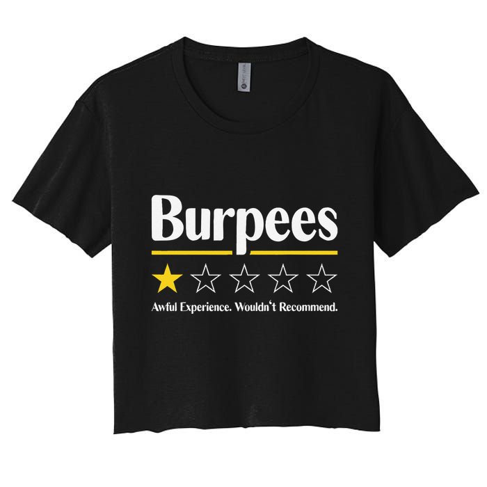 Burpees Awful Experience WouldnT Recommend Women's Crop Top Tee