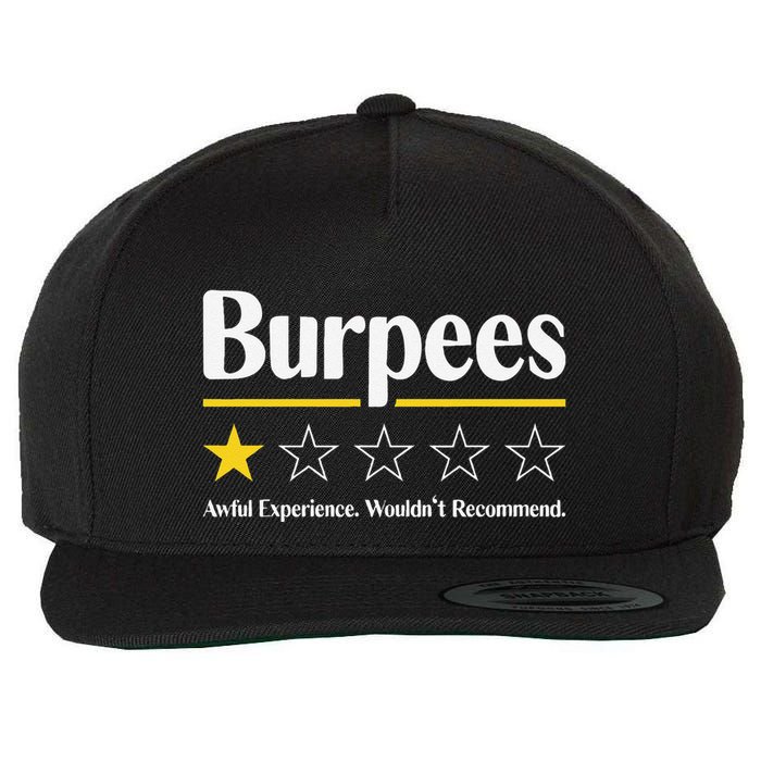 Burpees Awful Experience WouldnT Recommend Wool Snapback Cap