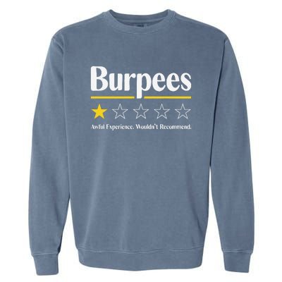 Burpees Awful Experience WouldnT Recommend Garment-Dyed Sweatshirt