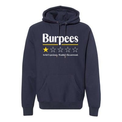 Burpees Awful Experience WouldnT Recommend Premium Hoodie