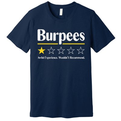 Burpees Awful Experience WouldnT Recommend Premium T-Shirt