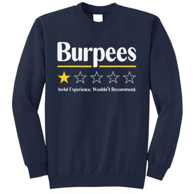 Burpees Awful Experience WouldnT Recommend Tall Sweatshirt