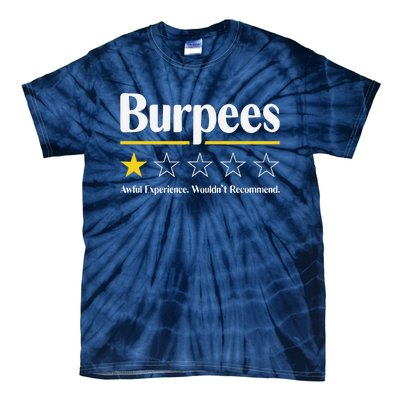 Burpees Awful Experience WouldnT Recommend Tie-Dye T-Shirt