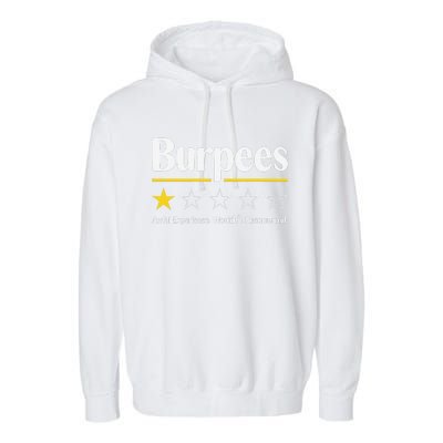 Burpees Awful Experience WouldnT Recommend Garment-Dyed Fleece Hoodie